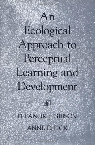 An Ecological Approach to Perceptual Learning and Development (Hardcover)