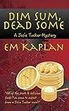 Dim Sum, Dead Some (Josie Tucker Mystery #2)