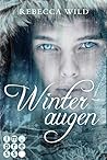 Winteraugen by Rebecca Wild