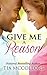 Give Me A Reason by Tia McCollors