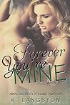 Forever You're Mine by K. Langston