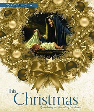 The Symbols of Christmas: Finding Meaning in the Symbols of the Season (Hardcover)