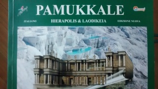 Pamukkale, Hierapolis & Laodiceia