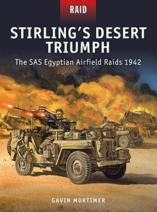 Stirling's Desert Triumph - The SAS Egyptian Airfield Raids 1942 (Kindle Edition)