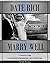 Date Rich, Marry Well: A Pr...