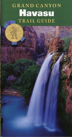 Grand Canyon Havasu Trail Guide (Grand Canyon Trail Guide Series)