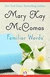 Familiar Words by Mary Kay McComas