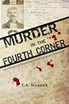 Murder in the Fourth Corner: True Stories of Whatcom County's Earliest Homicides