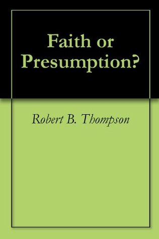 Faith or Presumption?