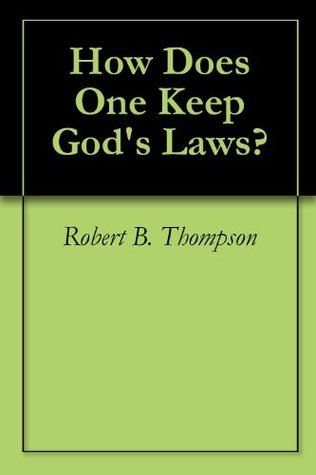 How Does One Keep God's Laws?