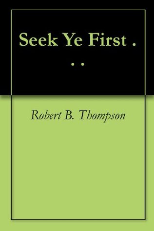 Seek Ye First . . .