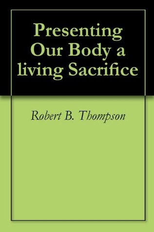 Presenting Our Body a Living Sacrifice