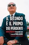 Il secondo è il primo dei perdenti: Enzo Ferrari in parole sue (Italian Edition) Il secondo è il primo dei perdenti: Enzo Ferrari in parole sue (Italian Edition)