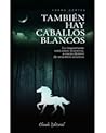 También hay caballos blancos by Charo Cortés