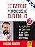Le Parole per Crescere tuo Figlio