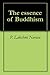 The essence of Buddhism