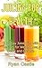 Juicing For Health: A 30 Day Juice Diet with Recipes for Weight Loss, Detox and Cleanse