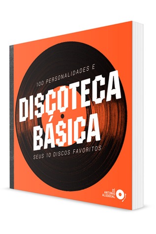 Discoteca Básica: 100 personalidades e seus 10 discos favoritos