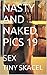 NASTY AND NAKED PICS 19: SEX