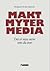 Makt, myter, media