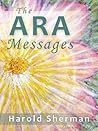 The ARA Messages: A posthumous collection of dreams, visions, and spiritual communications