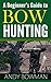A Beginner's Guide To Bow H...