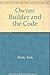 The Owner-Builder and the Code