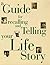 A Guide for Recalling and Telling Your Life Story