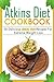 Atkins Diet Plan Cookbook 5...
