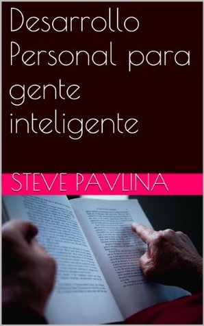 Desarrollo Personal para gente inteligente (Spanish Edition)
