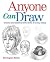 Anyone Can Draw: Create Sensational Artworks in Easy Steps