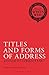 Titles and Forms of Address: A Guide to Correct Use (Whos How)