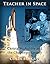 Teacher in Space: Christa McAuliffe and the Challenger Legacy