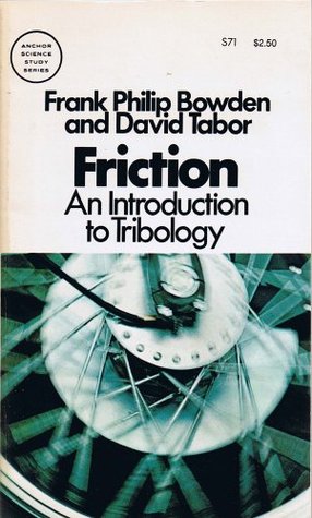 Friction: An Introduction to Tribology (Anchor Science Study Series, S71)