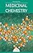 Medicinal Chemistry: by Knowledge flow (Medical Sciences Series)
