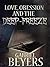Love, Obsession, and the Deep Freeze: A Short Story