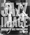 The Jazz Image: Masters of Jazz Photography