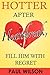 Hotter After Heartbreak, Fill Him With Regret: 10 Simple Steps to Getting Over a Breakup While Becoming Happier, Healthier and Hotter