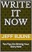 Write It Now: Ten Tips On Writing Your Story Now