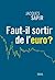 Faut-il sortir de l'euro ? (H.C. ESSAIS) (French Edition)