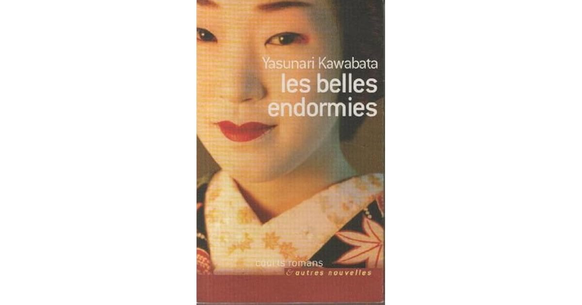 Les belles endormies: courts romans et autres nouvelles by Yasunari