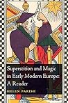 Book cover for Superstition and Magic in Early Modern Europe: A Reader