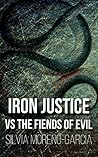 Iron Justice Versus the Fiends of Evil