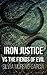 Iron Justice Versus the Fiends of Evil