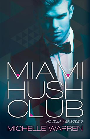 Miami Hush Club: Episode 3 (Miami Hush Club, #3)