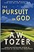 The Pursuit of God by A.W. Tozer The Pursuit of God by A.W. Tozer