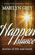 Happenstance: Stories of Life & Death