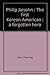 Philip Jaisohn : The first Korean-American : a forgotten hero