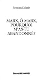 Marx, Ô Marx, Pourquoi m'as tu abandonné?