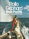 Mein Pazifik: Unter Segeln von der Südsee nach Alaska Mein Pazifik: Unter Segeln von der Südsee nach Alaska